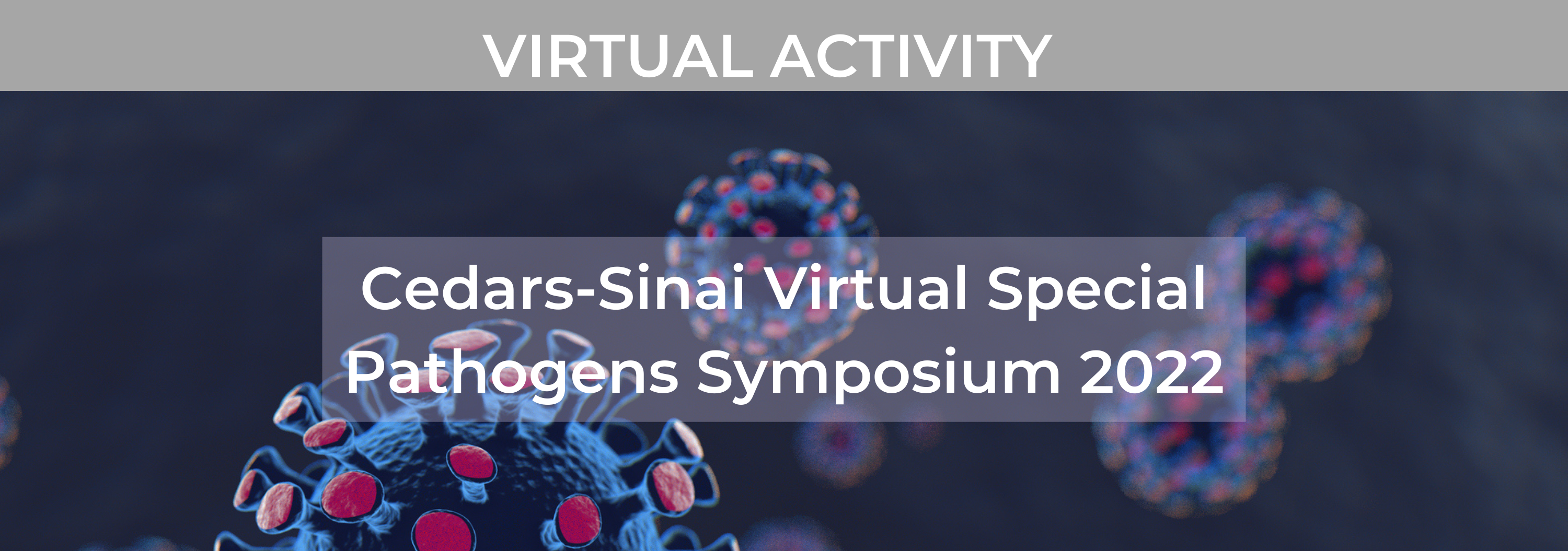 Cedars-Sinai Virtual Special Pathogens Symposium 2022 Banner